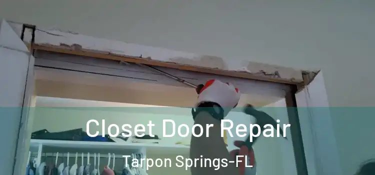 Closet Door Repair Tarpon Springs-FL
