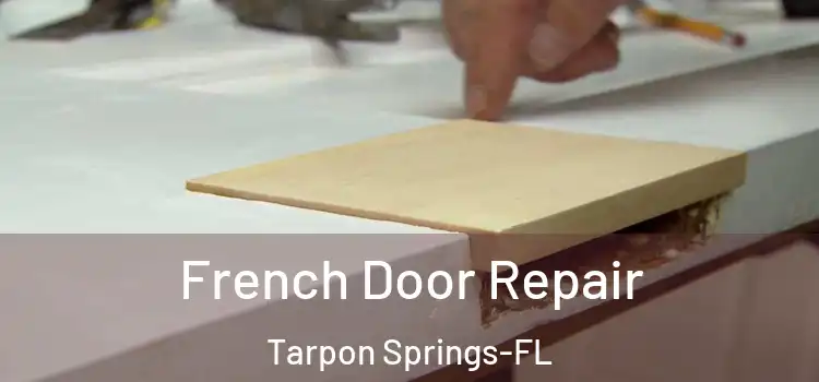 French Door Repair Tarpon Springs-FL