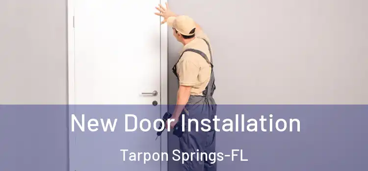 New Door Installation Tarpon Springs-FL